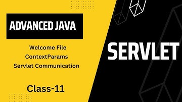 Advanced Java class 11  Welcome File, Context Param, Servlet Communication