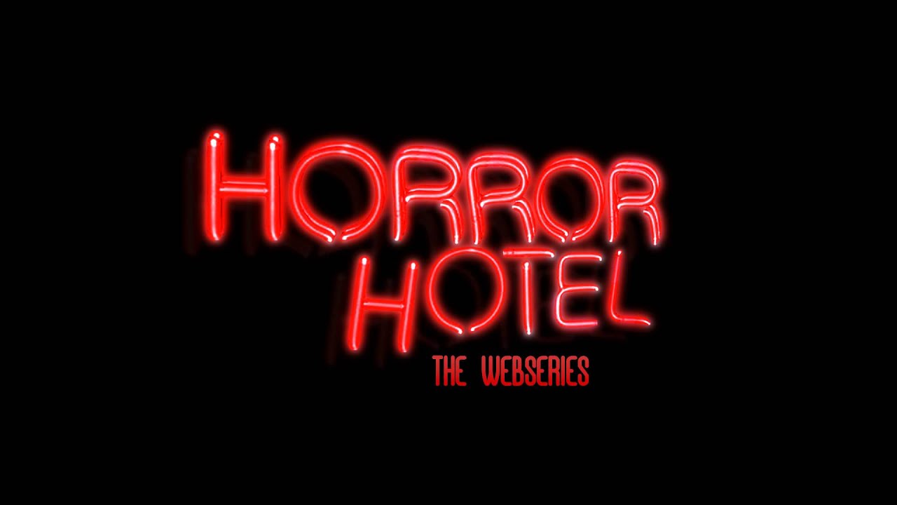 Horror Hotel Webseries Opening Sequence YouTube