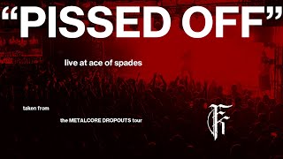 Fit For A King  'Pissed Off' (live from The Metalcore Dropouts Tour)