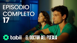 El doctor del pueblo | Episodio completo 17