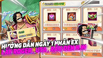 Thế Giới Hải Tặc X7Game - Hướng Dẫn Tân Thủ Ngày 1 Nhận Free Rương EX Roger , Uta , Râu Đen N.W ...
