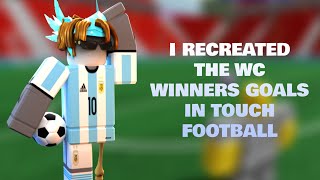 I Recreated The WC Winner Goals in Touch Football…(Roblox)
