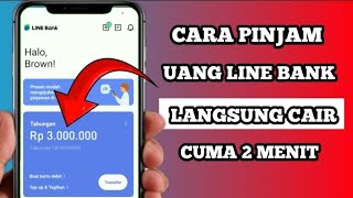 Cara Pinjam Uang di Line Bank Langsung Cair | Pinjam 3 Juta rupiah