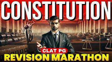 CLAT PG 2026: Constitution One-Shot Revision | Everything Important Covered