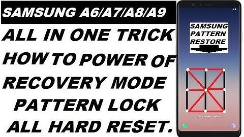 SAMSUNG MOBILE(A6/A7/A8/A9)ALL IN ONE TRICK & POWER OFF/RECOVERY MODE/PATTERN LOCK RESET.