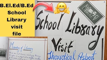 Library Visit File in English || Theoretical and Practical Aspect || B.Ed 1st Semester