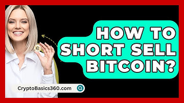 How to Short Sell Bitcoin? - CryptoBasics360.com