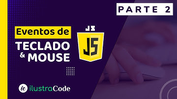 [PARTE 2] Eventos de teclado e mouse com JS | ilustraCode