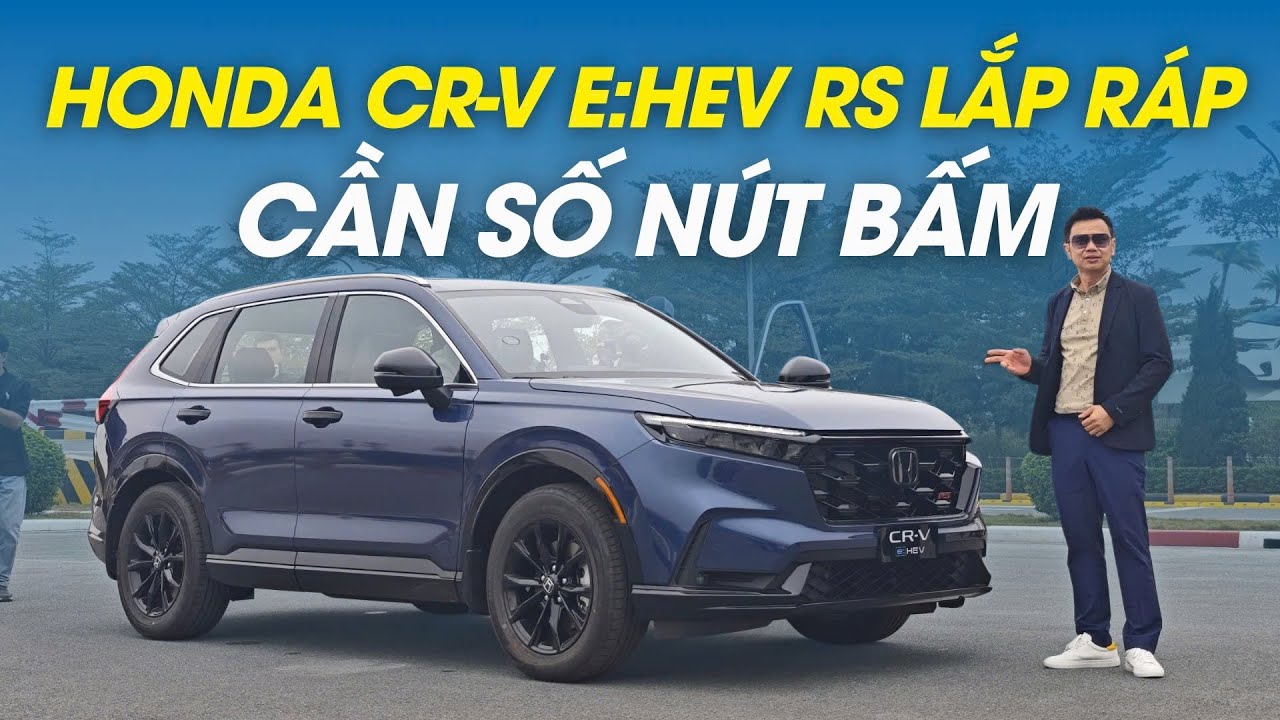 Honda CR-V eHEV RS mới lắp tại Việt Nam, cần số dạng nút bấm, giá tốt hơn…! |Autodaily.vn