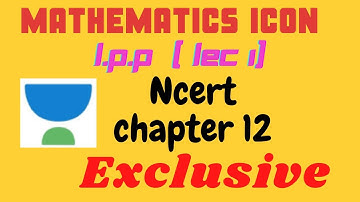 Linear programming problems || Class 12|| lecture 1|| concepts||ncert||CBSE/ICSE 2021/22||