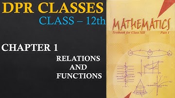 NCERT Class 12 Maths | Chapter 1: Relations and Functions (Full Chapter Explanation & Solutions)