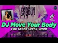 DJ MOVE YOUR BODY PAK CEPAK JEGER TIKTOK VIRAL REMIX FULL BASS TERBARU 2021