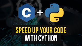 Speed Up Your Code With Cython