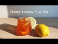 ASMR home cafe | How to Make Honey lemon Iced Tea [ENG SUB] | ASMR cafe ชาน้ำผึ้งมะนาว