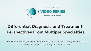 Differential Diagnosis and Treatment  Perspectives From Multiple Specialties | 2025 FPA Video Series