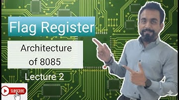 Flag Register of 8085 | Microprocessor 8085 | Architecture of 8085 Microprocessor | Lecture 2