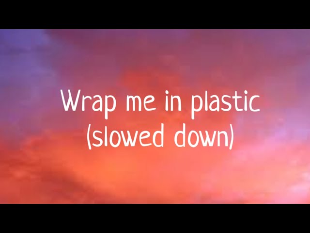 Wrap me in plastic (slowed down) - Chromance || Lyrics class=