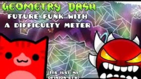 Future Funk with a difficulty meter (its just my opinion btw)