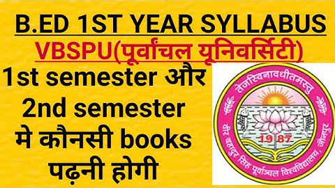 B.ED 1ST YEAR SYLLABUS VBSPU (POORVANCHAL UNIVERSITY)