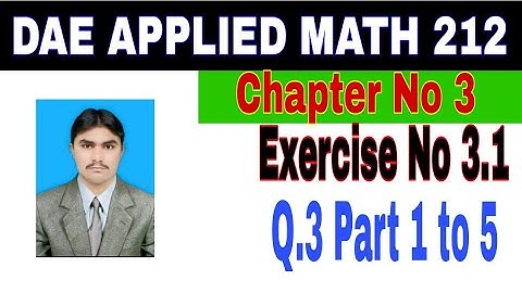 DAE Math 212|| 2nd year || Applied Mathematics- 212||Chapter 3 ||Exercise 3.1|| Question 3 Part 1