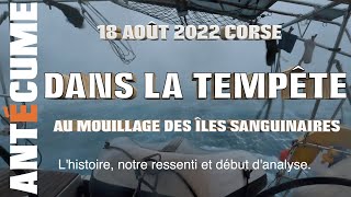 ⛵️Tempête du 18 août 2022 au mouillage des Sanguinaires