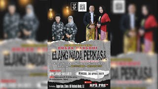 🔴LIVE ORGAN ELANG NADA PERKASA || MINGGU 30 APRIL 2023 || LAMARAN - COMPRENG - SUBANG