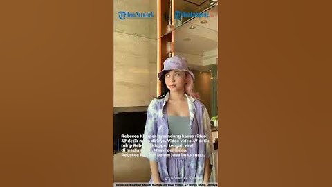Thumbnail of REBECCA KLOPPER STILL QUIET ABOUT 47-SECOND VIDEO LIKE HERSELF | @TribunLampungOfficial