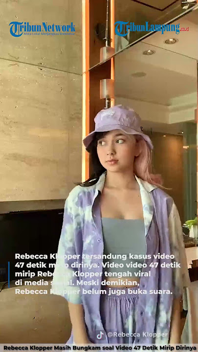REBECCA KLOPPER STILL QUIET ABOUT 47-SECOND VIDEO LIKE HERSELF | @TribunLampung