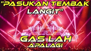 DJ PASUKAN TEMBAK LANGIT GASLAGE PARGOY JUNGLE DUTCH 2023 FULL BASS