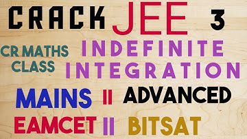INDEFINITE INTEGRATION part 3 //Mains and Advanced //Eamcet //BITSAT //CR MATHS CLASS