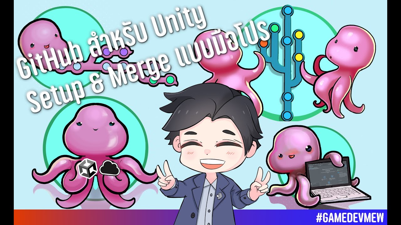 Merge Git ให้ราบรื่น ปลอดภัย แบบมือโปร + Setup GitHub with Unity (2026 ...