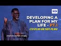 Developing a plan for my life  pt1 to plan or not plan  pastor mensa otabil