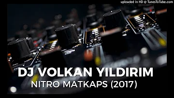 DJ Volkan Yıldırım   Nitro Matkaps 2017