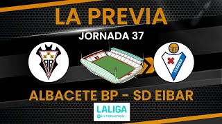 Previa J37  Albacete BP - SD Eibar #ligahypermotion