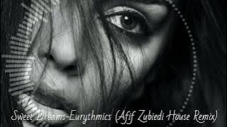 Sweet Dreams - Eurythmics (Afif Zubiedi 2022 Remix)