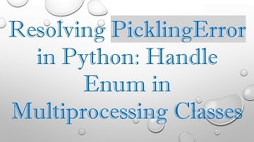 Resolving PicklingError in Python: Handle Enum in Multiprocessing Classes