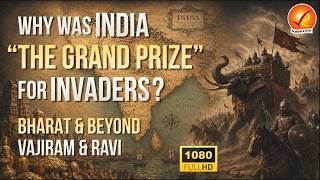 Bharat &amp; Beyond | Episode 1: Why Everyone Wanted India? | Vajiram and Ravi