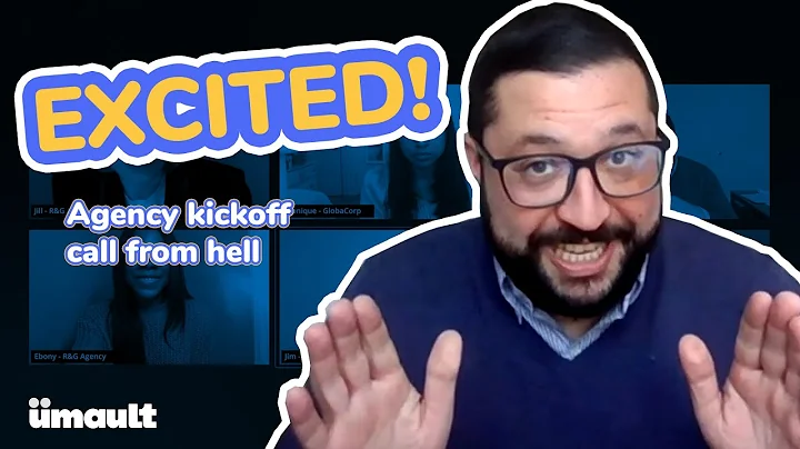 Excited! – Agency kickoff call from hell | Need more from your agency? | Umault: A B2B video agency