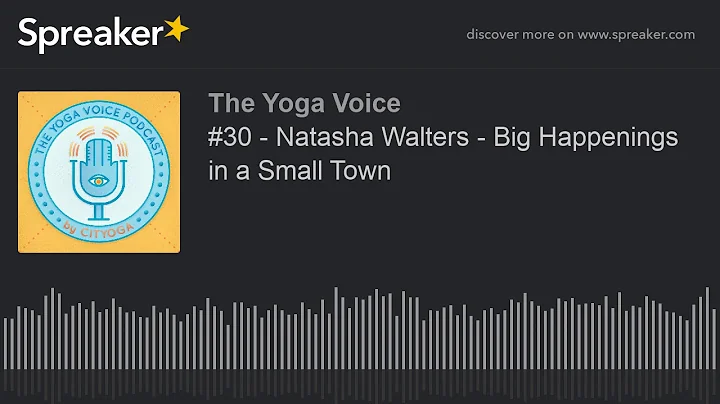 #30 - Natasha Walters - Big Happenings in a Small ...