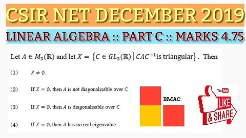LINEAR ALGEBRA :: PART C :: CSIR NET DEC 2019