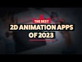 The best 2d animation apps of 2023