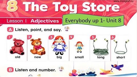 Everybody up 1 Unit 8 The Toy Store Lesson 1 Adjectives