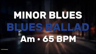Minor Blues in Am │ Blues Ballad Backing Track │ 65 BPM (Guitar Quintet)