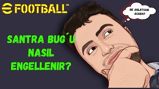 SANTRA BUG I NASIL ENGELLENIR?  - SORU CEVAP  / EFOOTBALL 2022- PES 22 Resimi