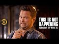 Julian McCullough - Once Abducted, Twice Shy - This Is Not Happening