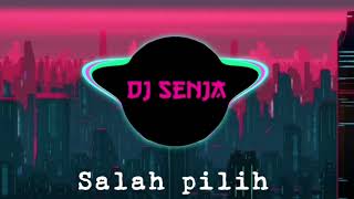 DJ Remix Slow Salah Pilih Ali Gangga 2023