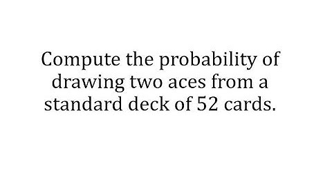 Probability of Drawing Two Aces (Combinations and Conditional)