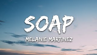 Soap - Melanie Martinez (Lyrics)🎵