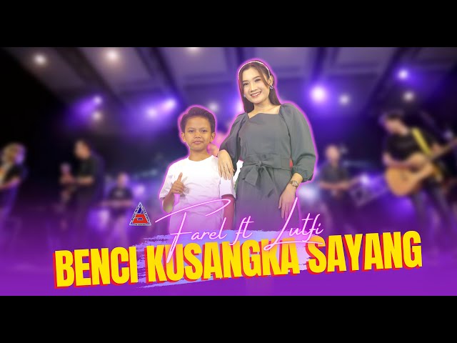 Farel Prayoga ft Lutfiana Dewi - Benci Kusangka Sayang (Official Music Video ANEKA SAFARI) class=