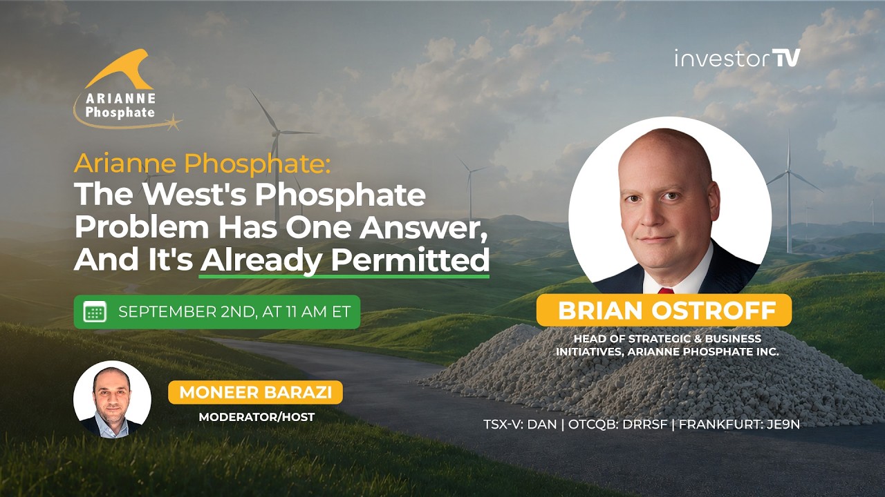 Arianne Phosphate ($DAN | $DRRSF) Investor Webinar: Building a Western Phosphate Supply